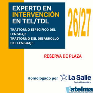 Experto en Intervención de los Trastornos Específicos del Lenguaje TEL/TDL 2026/2027- RESERVA DE PLAZA